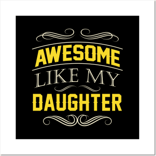 Awesome Like My Daughter Fathers day Gift Posters and Art
